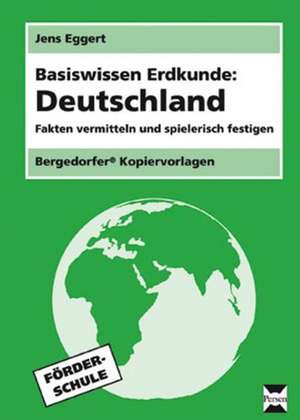 Basiswissen Erdkunde: Deutschland de Jens Eggert