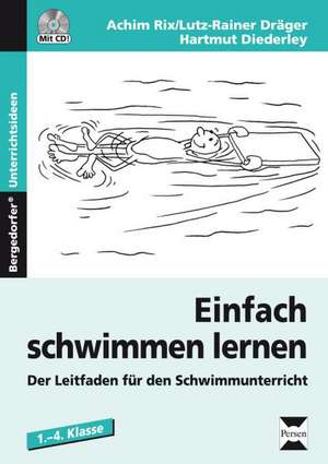 Einfach schwimmen lernen. 1. - 4. Klasse de Achim Rix