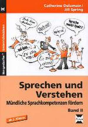 Mündliche Sprachkompetenzen fördern 2. Sprechen und Verstehen de Catherine Delamain