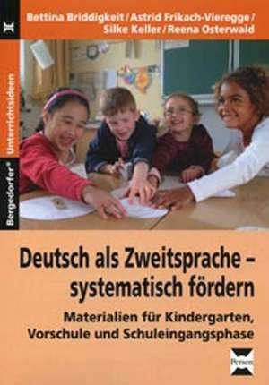 Deutsch als Zweitsprache - systematisch fördern de Bettina Briddigkeit