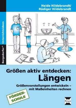Größen aktiv entdecken: Längen de Heide Hildebrandt
