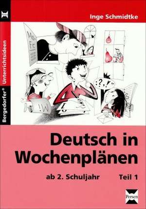 Deutsch in Wochenplänen. Teil 1 de Inge Schmidtke