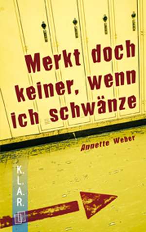 "Merkt doch keiner, wenn ich schwänze." de Annette Weber