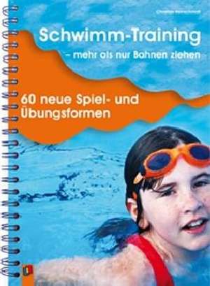 Schwimm-Training - mehr als nur Bahnen ziehen de Christian Reinschmidt