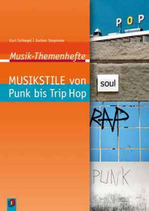 Musik-Themenhefte: Musikstile von Punk bis Trip Hop de Kurt Schlegel