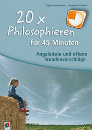 20 x Philosophieren für 45 Minuten de Brigitte Palmstorfer