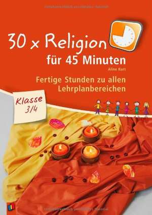 30 x Religion für 45 Minuten Klasse 3/4 de Aline Kurt