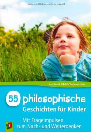 55 philosophische Geschichten für Kinder de Nel de Theije-Avontuur