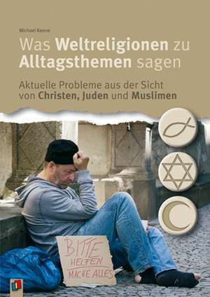 Was Weltreligionen zu Alltagsthemen sagen de Michael Keene