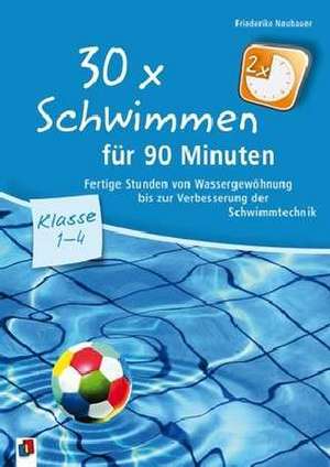 30 x Schwimmen für 90 Minuten de Friederike Neubauer