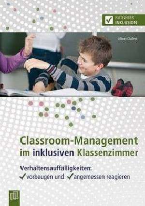 Classroom-Management im inklusiven Klassenzimmer de Albert Claßen