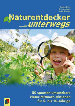 Naturentdecker unterwegs de Regina Dieck