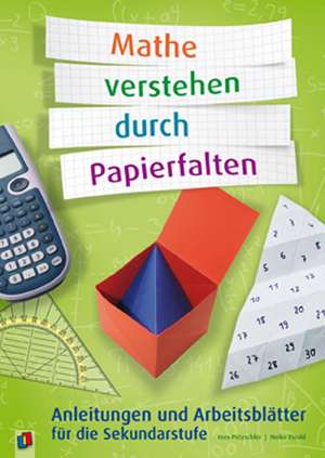 Mathe verstehen durch Papierfalten de Heiko Etzold