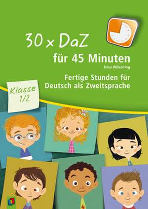 30 x DaZ für 45 Minuten - Klasse 1/2 de Nina Wilkening