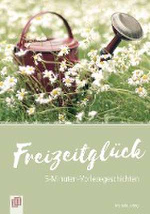 5-Minuten-Vorlesegeschichten für Menschen mit Demenz: Freizeitglück de Michelle Jelting