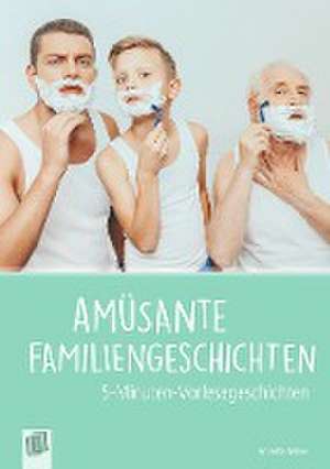 Amüsante Familiengeschichten de Annette Weber