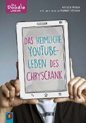 Das heimliche YouTube-Leben des ChrysCrank de Annette Weber