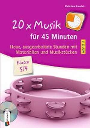 20 x Musik für 45 Minuten - Klasse 3/4 - Band 2 de Christina Steurich