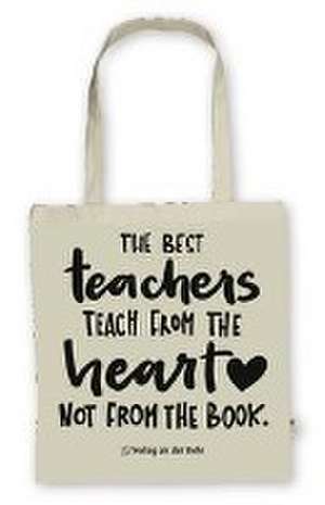 Baumwolltasche für Lehrer und Lehrerinnen - Edition "The best teachers teach from the heart, not from the book." de Kirsten Albers