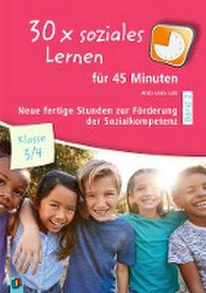 30 x soziales Lernen für 45 Minuten - Klasse 3/4 - Band 2 de Anna Lena Lutz