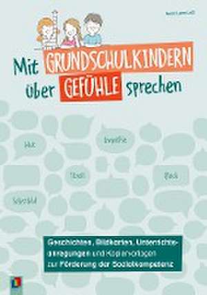 Mit Grundschulkindern über Gefühle sprechen de Anna Lena Lutz