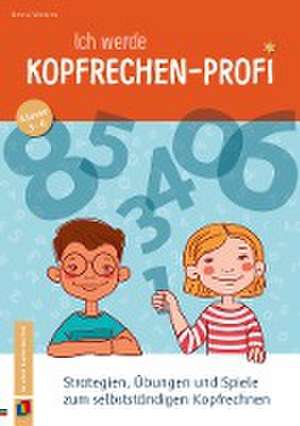 Ich werde Kopfrechen-Profi - Klasse 3-6 de Bernd Wehren