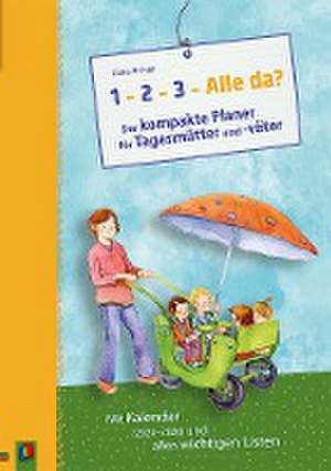 123Alle da?" Der kompakte Planer für Tagesmütter und -väter de Alina Brings