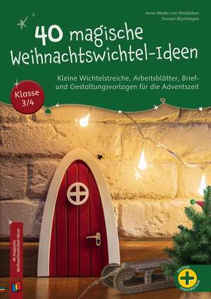 40 magische Weihnachtswichtel-Ideen, Klasse 3/4 de Doreen Blumhagen