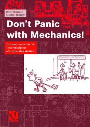 Don't Panic with Mechanics!: Fun and success in the "loser discipline" of engineering studies! de Oliver Romberg