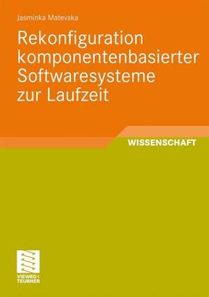 Rekonfiguration komponentenbasierter Softwaresysteme zur Laufzeit de Jasminka Matevska