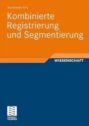 Kombinierte Registrierung und Segmentierung de Konstantin Ens