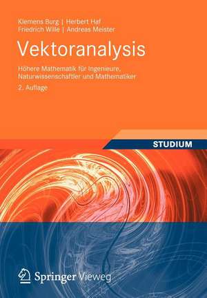 Vektoranalysis: Höhere Mathematik für Ingenieure, Naturwissenschaftler und Mathematiker de Klemens Burg