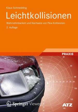 Leichtkollisionen: Wahrnehmbarkeit und Nachweis von Pkw-Kollisionen de Klaus Schmedding