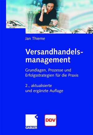 Versandhandelsmanagement: Grundlagen, Prozesse und Erfolgsstrategien für die Praxis de TGMC Management Consulting GmbH