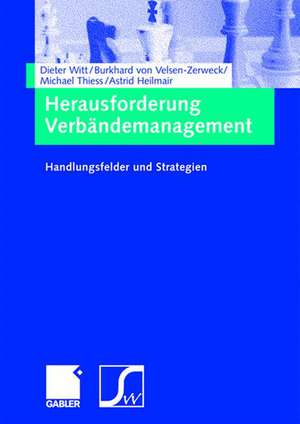 Herausforderung Verbändemanagement: Handlungsfelder und Strategien de Dieter Witt