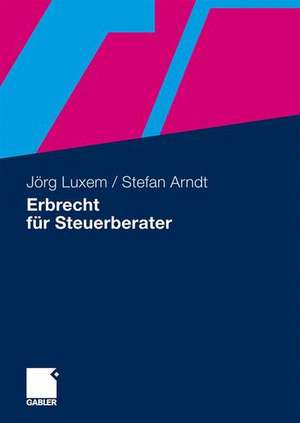 Erbrecht für Steuerberater de Jörg Luxem