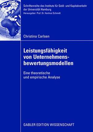 Leistungsfähigkeit von Unternehmensbewertungsmodellen: Eine theoretische und empirische Analyse de Christina Carlsen