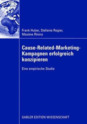 Cause-Related-Marketing-Kampagnen erfolgreich konzipieren: Eine empirische Studie de Frank Huber