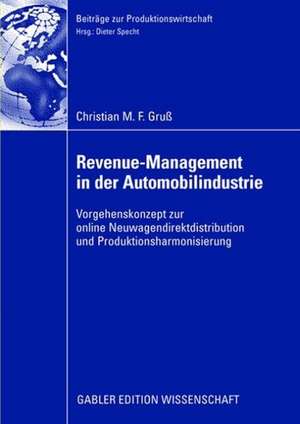 Revenue-Management in der Automobilindustrie: Vorgehenskonzept zur online Neuwagendistribution und Produktharmonisierung de Christian Gruß