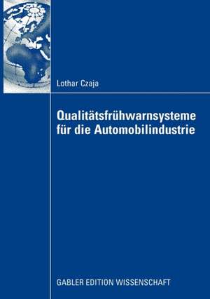 Qualitätsfrühwarnsysteme für die Automobilindustrie de Lothar Czaja