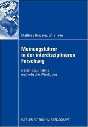 Meinungsführer in der interdisziplinären Forschung: Bestandsaufnahme und kritische Würdigung de Matthias Dressler