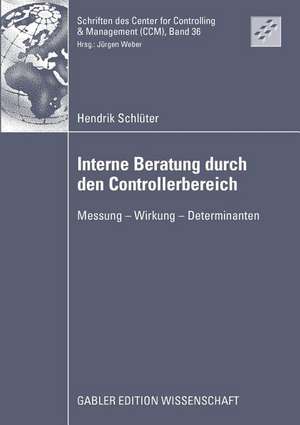 Interne Beratung durch den Controllerbereich: Messung - Wirkung - Determinanten de Hendrik Schlüter