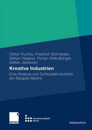 Kreative Industrien: Eine Analyse von Schlüsselindustrien am Beispiel Berlins de Dieter Puchta