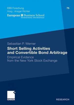 Short Selling Activities and Convertible Bond Arbitrage: Empirical Evidence from the New York Stock Exchange de Sebastian P. Werner