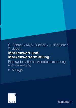 Markenwert und Markenwertermittlung: Eine systematische Modelluntersuchung und -bewertung de Günter Bentele