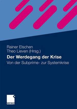 Der Werdegang der Krise: Von der Subprime- zur Systemkrise de Rainer Elschen