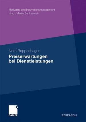 Preiserwartungen bei Dienstleistungen: Konzeptionelle Grundlagen und empirische Analysen unter besonderer Berücksichtigung der Dienstleistungskomplexität und der Konsumerfahrung de Nora Reppenhagen