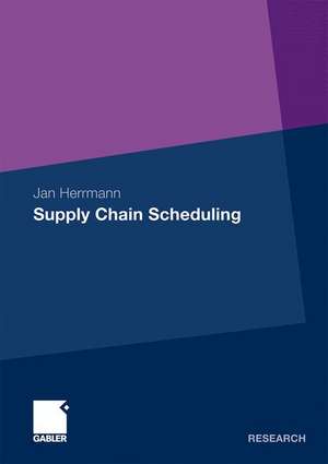 Supply Chain Scheduling de Jan Herrmann