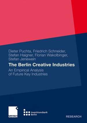 The Berlin Creative Industries: An Empirical Analysis of Future Key Industries de Dieter Puchta