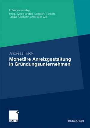 Monetäre Anreizgestaltung in Gründungsunternehmen de Andreas Hack